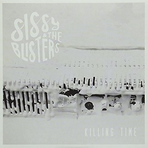 Sissy & The Blisters - Killing Time