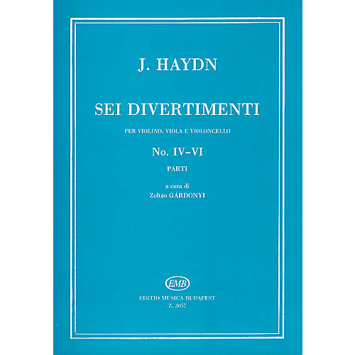 Editio Musica Budapest Six Divertimenti for Violin, Viola & Cello, Nos. 4-6 EMB Series Composed by Josef Haydn