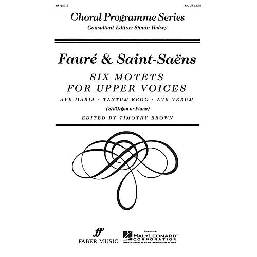 Faber Music LTD Six Motets for Upper Voices (Collection) Faber Program Series by Gabriel Fauré Edited by Simon Halsey