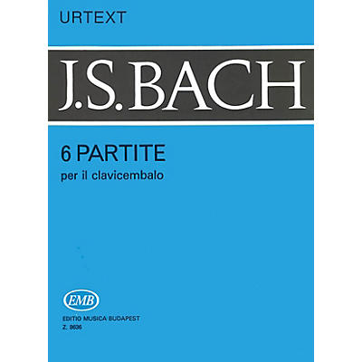 Editio Musica Budapest Six Partitas for Harpsichord or Piano BWV 825-830 EMB Series Composed by Johan Sebastian Bach