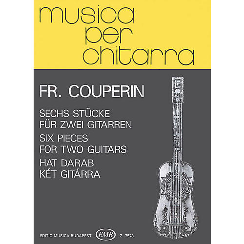 Editio Musica Budapest Six Pieces (Guitar Duo) EMB Series Composed by François Couperin