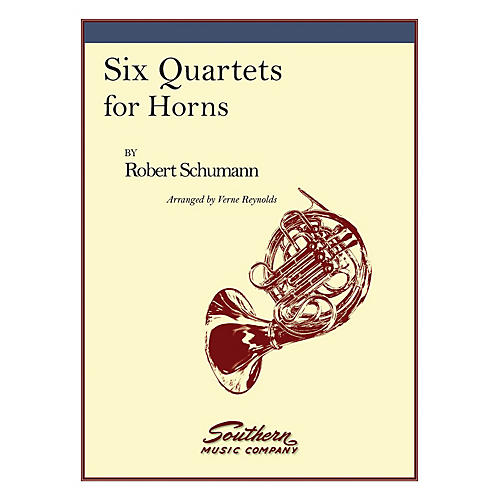 Southern Six Quartets (Horn Quartet) Southern Music Series Arranged by Verne Reynolds