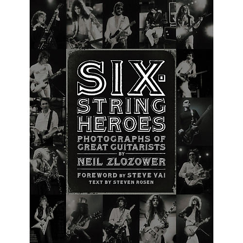 Six-String Heroes: Photographs of Great Guitarists by Neil Zlozower (Book)