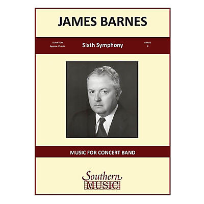 Southern Sixth Symphony, Op. 130 (Band/Concert Band Music) Concert Band Level 4 Composed by James Barnes