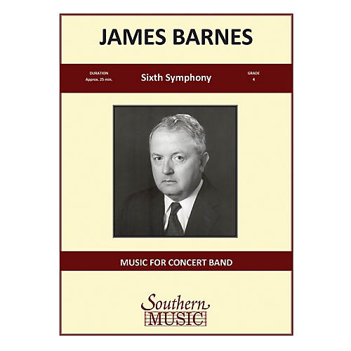 Southern Sixth Symphony, Op. 130 Concert Band Level 4 Composed by James Barnes