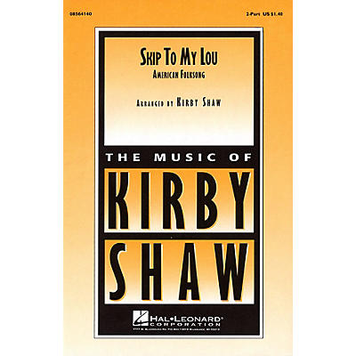 Hal Leonard Skip to My Lou 2-Part arranged by Kirby Shaw