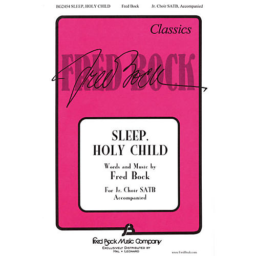 Fred Bock Music Sleep Holy Child (SATB with Children's Choir) SATB composed by Fred Bock