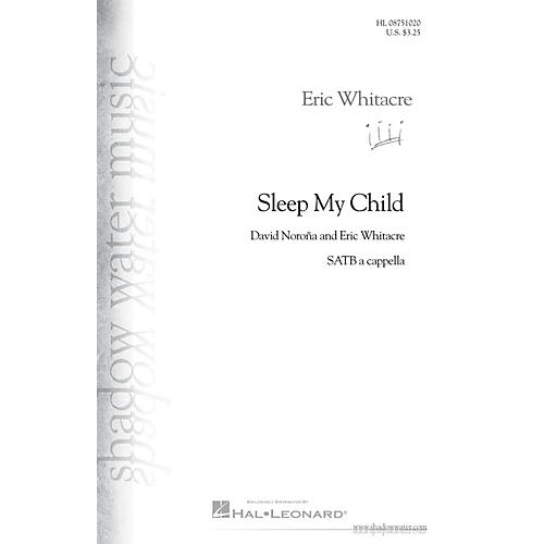 Shadow Water Music Sleep My Child SATB a cappella composed by Eric Whitacre