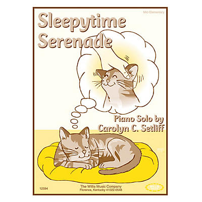 Willis Music Sleepytime Serenade (Mid-Elem Level) Willis Series by Carolyn C. Setliff