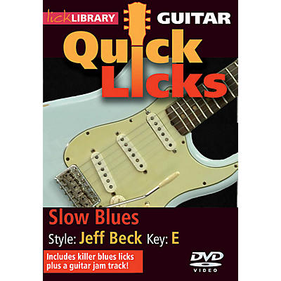 Licklibrary Slow Blues - Quick Licks (Style: Jeff Beck; Key: E) Lick Library Series DVD Written by Michael Casswell