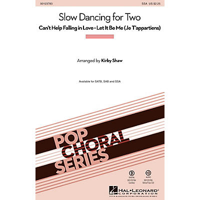 Hal Leonard Slow Dancing for Two (Can't Help Falling in Love/Let It Be Me) SSA by Elvis Presley arranged by Kirby Shaw
