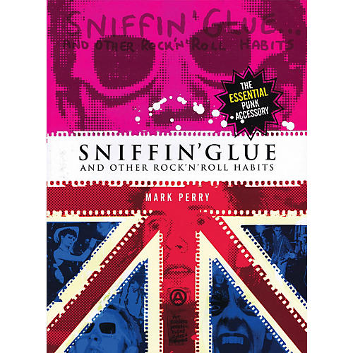 Sniffin' Glue (And Other Rock 'n' Roll Habits) Omnibus Press Series Softcover