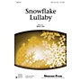 Shawnee Press Snowflake Lullaby 2-PART composed by Brad Nix