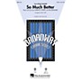 Hal Leonard So Much Better (from Legally Blonde) SAB Arranged by Mac Huff