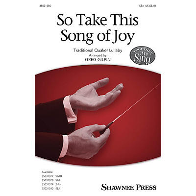 Shawnee Press So Take This Song of Joy SSA arranged by Greg Gilpin