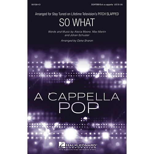 Hal Leonard So What (from Pitch Slapped) Sop 1/2 Alto Tenor Bass 1/2 arranged by Deke Sharon