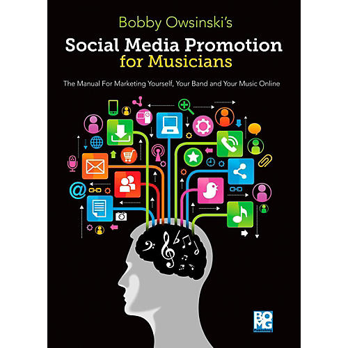 Social Media Promotions for Musicians A Manual for Marketing Yourself Your Band & Your Music Online
