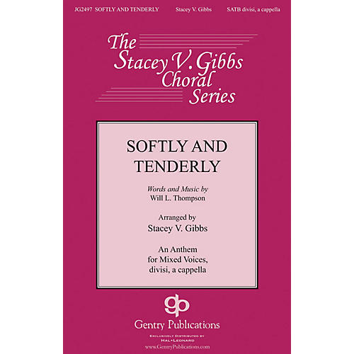 Gentry Publications Softly and Tenderly SATB a cappella arranged by Stacey V. Gibbs