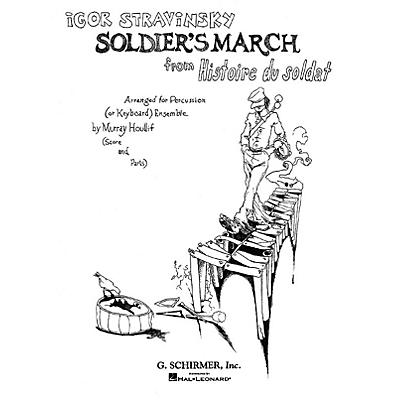 G. Schirmer Soldier's March from Histoire du Soldat Percussion Composed by Igor Stravinsky Edited by Murray Houllif