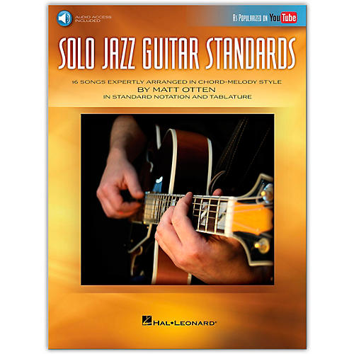 Hal Leonard Solo Jazz Guitar Standards - 16 Songs Expertly Arranged in Chord-Melody Style As Popularized on YouTube! Book/Audio Online