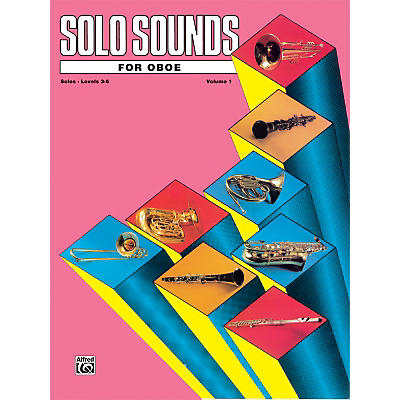 Alfred Solo Sounds for Oboe Volume I Levels 3-5 Levels 3-5 Solo Book