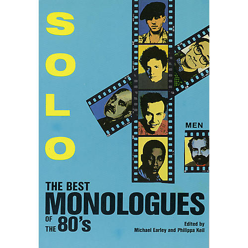 Solo! (The Best Monologues of the 80s - Men) Applause Books Series Softcover Written by Michael Earley