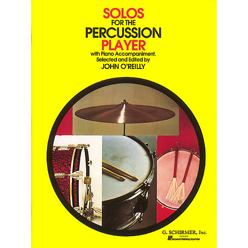 G. Schirmer Solos for the Percussion Player Percussion Collection Series Composed by Various Edited by John O'Reilly