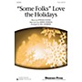 Shawnee Press Some Folks Love The Holidays 2-Part arranged by Neil Ginsberg