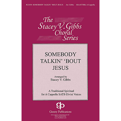 Gentry Publications Somebody Talkin' 'bout Jesus SSAATTBB A Cappella arranged by Stacey V. Gibbs