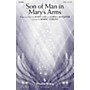 PraiseSong Son of Man in Mary's Arms CHOIRTRAX CD Arranged by Robert Sterling