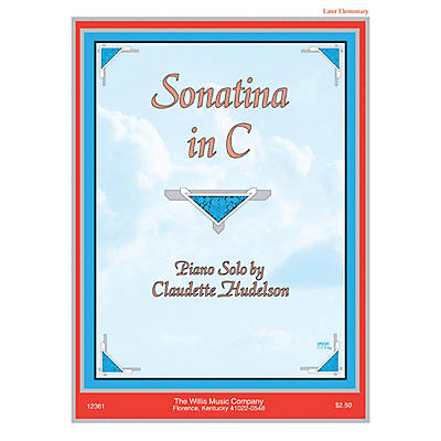 Willis Music Sonatina in C (Later Elem Level) Willis Series by Claudette Hudelson
