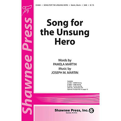 Shawnee Press Song for the Unsung Hero SATB Composed by Joseph M. Martin