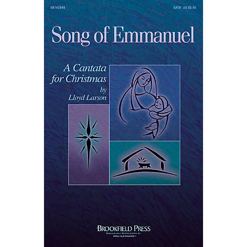 Brookfield Song of Emmanuel (A Cantata for Christmas) SATB composed by Lloyd Larson