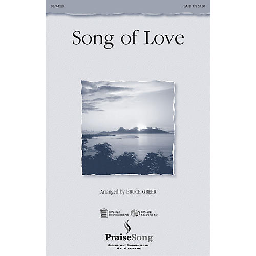 PraiseSong Song of Love SATB arranged by Bruce Greer