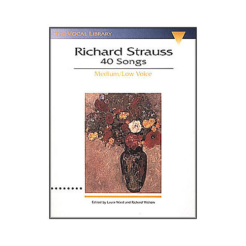 Hal Leonard Songs Of Richard Strauss - 40 Songs for Medium / Low Voice