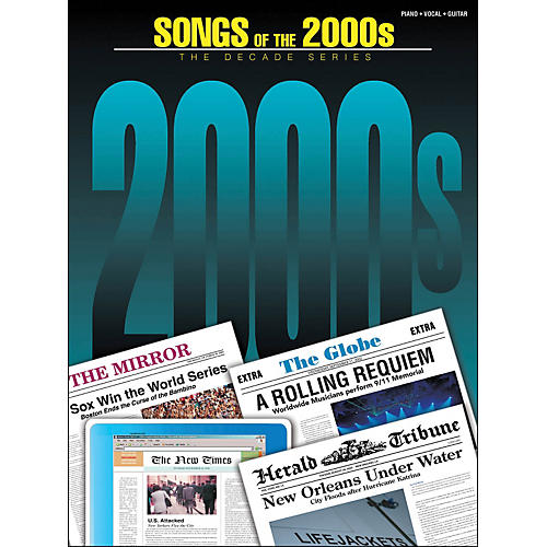 Songs Of The 2000s Decade Series arranged for piano, vocal, and guitar (P/V/G)