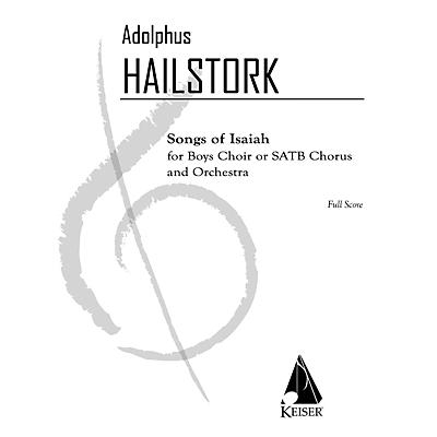 Lauren Keiser Music Publishing Songs of Isaiah (for Chorus and Orchestra) Full Score Composed by Adolphus Hailstork