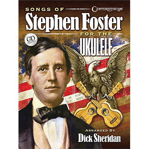 Centerstream Publishing Songs of Stephen Foster for the Ukulele Fretted Series Softcover with CD
