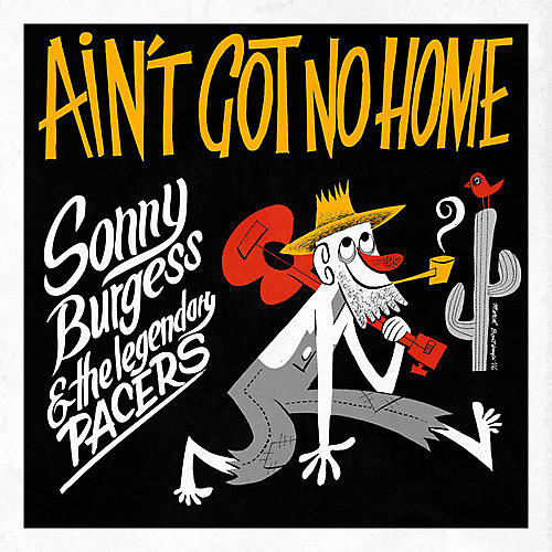 Sonny Burgess - Ain't Got No Home