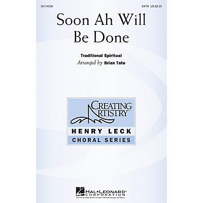 Hal Leonard Soon Ah Will Be Done SATB arranged by Brian Tate