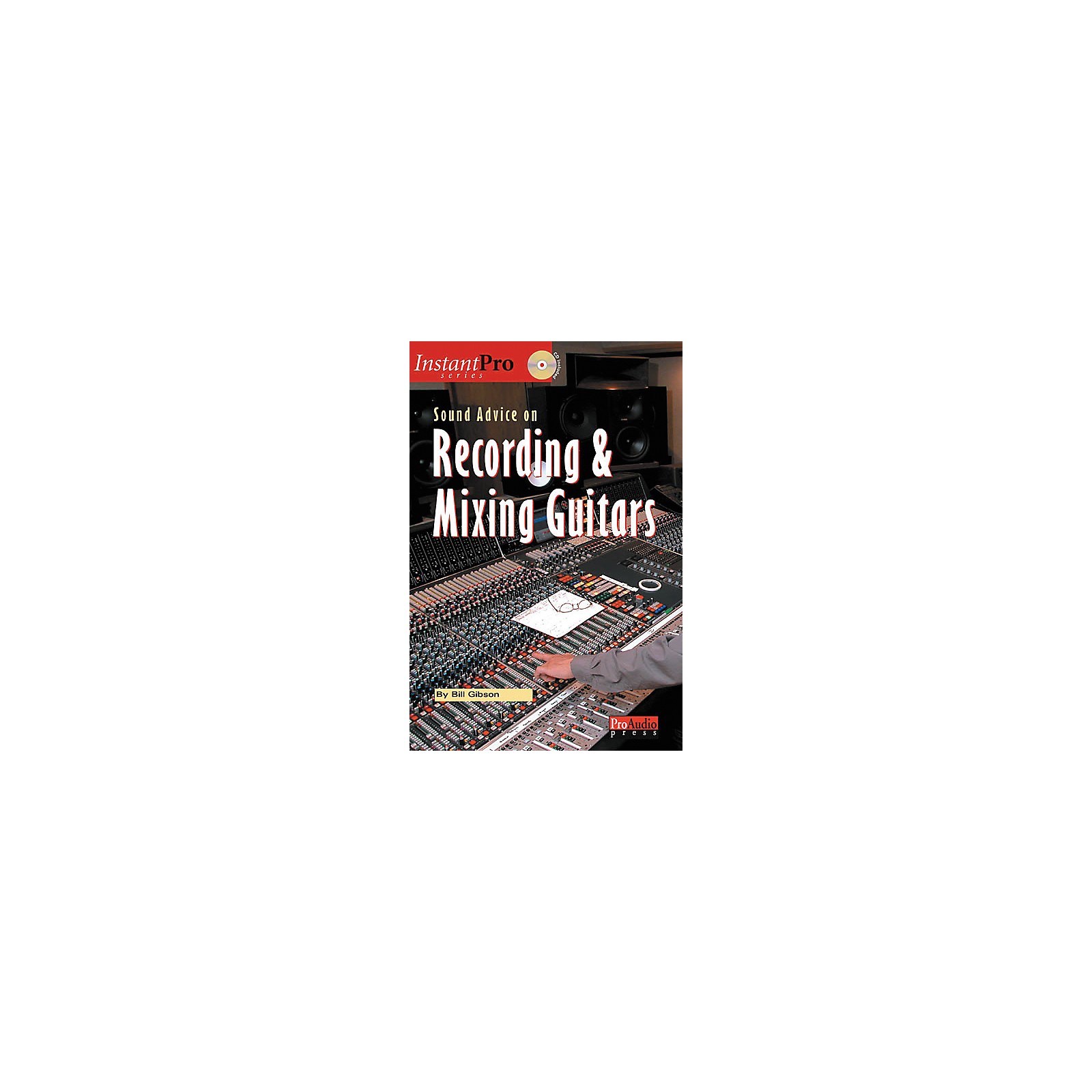 ArtistPro Sound Advice on Recording and Mixing Guitars (Book/CD) Musician's Friend