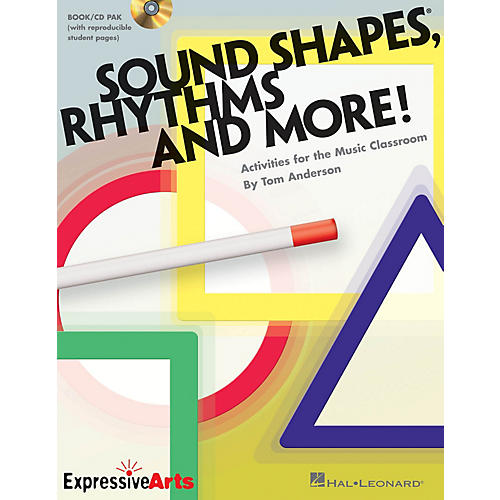 Hal Leonard Sound Shapes, Rhythms and More! (Activities for the Music Classroom) Composed by Tom Anderson