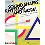 Hal Leonard Sound Shapes, Rhythms and More! (Activities for the Music Classroom) Composed by Tom Anderson