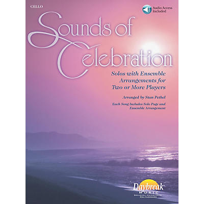 Daybreak Music Sounds of Celebration (Solos with Ensemble Arrangements for Two or More Players) Cello
