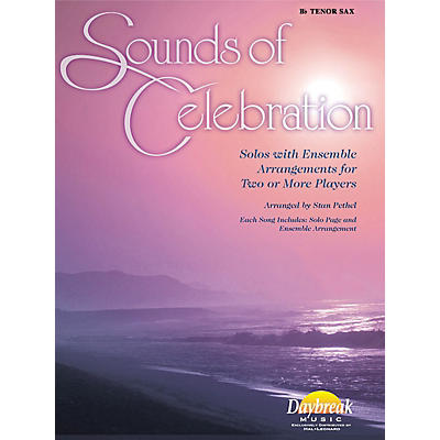 Daybreak Music Sounds of Celebration (Solos with Ensemble Arrangements for Two or More Players) Tenor Sax