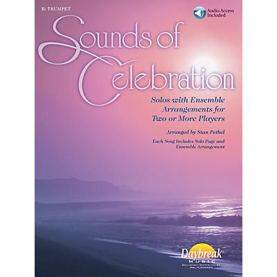 Daybreak Music Sounds of Celebration (Solos with Ensemble Arrangements for Two or More Players) Trumpet