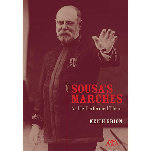 Sousa's Marches - As He Performed Them
