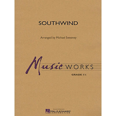 Hal Leonard Southwind Concert Band Level 1 Arranged by Michael Sweeney