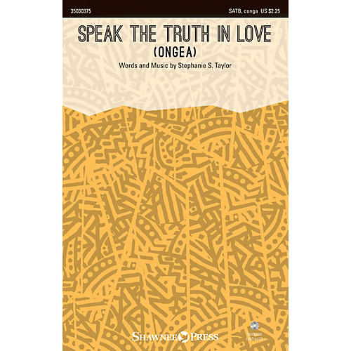 Shawnee Press Speak the Truth in Love (Ongea) SATB/CONGA composed by Stephanie S. Taylor