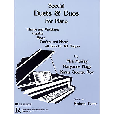 Lee Roberts Special Duets and Duos Pace Piano Education Series Written by Mila Murray